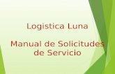 Logistica Luna Manual de Solicitudes de Servicio.