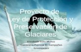 Proyecto de Ley de Protección y Preservación de Glaciares Elizabeth Soto Muñoz Consejera Política de Campañas Greenpeace.