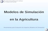 Modelos de Simulación en la Agricultura Herramientas para Evaluación de Impactos (Modelos de Simulación)
