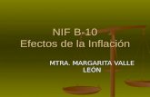 NIF B-10 Efectos de la Inflación MTRA. MARGARITA VALLE LEÓN.