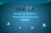 GID 69 1. Grupo de Redes y Telemática Aplicada El diseño y evaluación de servicios y aplicaciones en redes. El diseño y evaluación de protocolos de transporte.