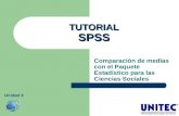 TUTORIAL SPSS Comparación de medias con el Paquete Estadístico para las Ciencias Sociales Unidad 4.
