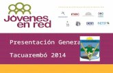 Presentación General Tacuarembó 2014. ¿A quién está dirigido? Adolescentes y jóvenes de 14 a 24 años, que no estudian ni culminaron la educación media.