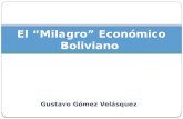 Gustavo Gómez Velásquez El “Milagro” Económico Boliviano.