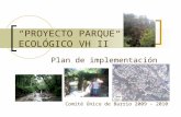 “PROYECTO PARQUE ECOLÓGICO VH II” Plan de implementación Comité Único de Barrio 2009 - 2010.