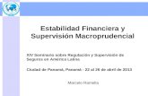 Estabilidad Financiera y Supervisión Macroprudencial XIV Seminario sobre Regulación y Supervisión de Seguros en América Latina Ciudad de Panamá, Panamá.
