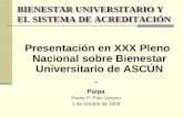 BIENESTAR UNIVERSITARIO Y EL SISTEMA DE ACREDITACIÓN Presentación en XXX Pleno Nacional sobre Bienestar Universitario de ASCÚN - Paipa Pedro P. Polo Verano.
