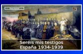 Seréis mis testigos España 1934-1939 Pase manual.
