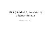 U2L1 (Unidad 2, Lección 1); páginas 86-111 Avancemos 2.