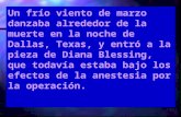 Un frío viento de marzo danzaba alrededor de la muerte en la noche de Dallas, Texas, y entró a la pieza de Diana Blessing, que todavía estaba bajo los.