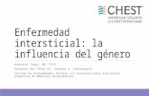 Enfermedad intersticial: la influencia del género Gabriela Tabaj, MD, FCCP Hospital del Tórax Dr. Antonio a. Centrángolo Sección de Enfermedades Difusas.