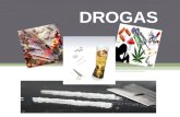 DROGAS. ¿Qué son las drogas? Es toda materia prima de origen biológico que directa o indirectamente sirve para la elaboración de medicamentos, siendo.