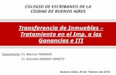 Transferencia de Inmuebles – Tratamiento en el Imp. a las Ganancias e ITI Buenos Aires, 20 de Febrero de 2014 Expositores: Cr. Marcos TORASSA Cr. Gonzalo.