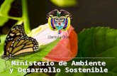 Ministerio de Ambiente y Desarrollo Sostenible Ministerio de Ambiente y Desarrollo Sostenible.