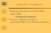 Artículos Científicos  Seminario dictado en el ICM ESPOL Mayo 2008 Gaudencio Zurita H. :  Ciencia, Método Científico y particularidades de un Artículo.