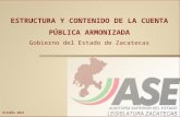 Octubre 2014 ESTRUCTURA Y CONTENIDO DE LA CUENTA PÚBLICA ARMONIZADA Gobierno del Estado de Zacatecas.