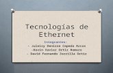 Tecnologías de Ethernet Integrantes: - Juleisy Denisse Cepeda Arcos -Kevin Xavier Ortiz Romero - David Fernando Zorrilla Ortiz.