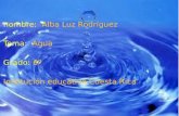nombre: Alba Luz Rodríguez Tema: Agua Grado: 6º Institución educativa Cuesta Rica.