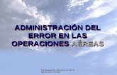 Administración del Error en las Operaciones Aéreas ADMINISTRACIÓN DEL ERROR EN LAS OPERACIONES AÉREAS.