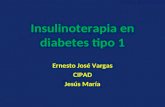 Insulinoterapia en diabetes tipo 1 Ernesto José Vargas CIPAD Jesús María.