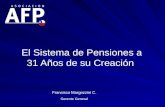 El Sistema de Pensiones a 31 Años de su Creación Francisco Margozzini C. Gerente General.