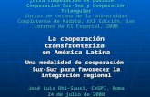 ¿Otra cooperación es posible? Cooperación Sur-Sur y Cooperación Triangular Cursos de Verano de la Universidad Complutense de Madrid, XXI Edición, San Lorenzo.