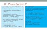 Dr. Paulo Barrera P. Egresado de la fac. de Medicina de la U de Panamá Especialista en Medicina interna, CHMCSS Especialista en Alergia e Inmunología Clínica,