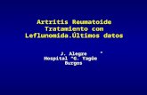 Artritis Reumatoide Tratamiento con Leflunomida.Últimos datos J. Alegre Hospital “G. Yagüe” Burgos.