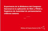 Experiencia de la Biblioteca del Congreso Nacional en la aplicación de RDA y FRAD a Registros de Autoridad de parlamentarios chilenos autores Alejandra.