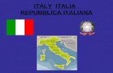 ITALY ITALIA REPUBBLICA ITALIANA. Información General: Capital: Roma Ciudades principales: Milán, Nápoles, Florencia Idiomas oficiales: Italiano, además.