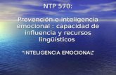 NTP 570: Prevención e inteligencia emocional : capacidad de influencia y recursos lingüísticos “INTELIGENCIA EMOCIONAL”