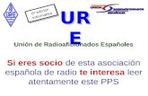 URE Unión de Radioaficionados Españoles Si eres socio de esta asociación española de radio te interesa leer atentamente este PPS 6ª edición Informativa.