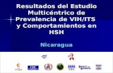 Resultados del Estudio Multicéntrico de Prevalencia de VIH/ITS y Comportamientos en HSH Nicaragua.