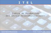 Índice de Producción del Sector Telecomunicaciones I T E L Primer Trimestre 2007 (Cifras Preliminares)