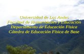 Universidad de Los Andes Facultad de Humanidades y Educación Departamento de Educación Física Cátedra de Educación Física de Base.