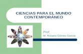 CIENCIAS PARA EL MUNDO CONTEMPORÁNEO Prof. M. Rosario Gómez García.