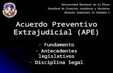 Acuerdo Preventivo Extrajudicial (APE) - Fundamento - Antecedentes legislativos - Disciplina legal Universidad Nacional de La Plata Facultad de Ciencias.