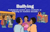 Trabajando juntos para combatir el bullying en nuestra escuela.