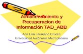 Almacenamiento y Recuperacion de Información TAD_ABB Ana Lilia Laureano Cruces Universidad Autónoma Metroplotiana.