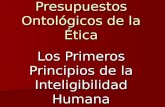 Presupuestos Ontológicos de la Ética Los Primeros Principios de la Inteligibilidad Humana.