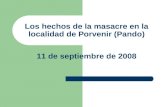 Los hechos de la masacre en la localidad de Porvenir (Pando) 11 de septiembre de 2008.