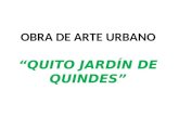 OBRA DE ARTE URBANO “QUITO JARDÍN DE QUINDES”. Cannes.