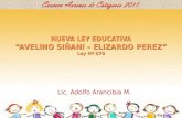 NUEVA LEY EDUCATIVA “AVELINO SIÑANI – ELIZARDO PEREZ” Ley Nº 070 Lic. Adolfo Arancibia M.