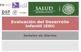 Generalidades Evaluación del Desarrollo Infantil (EDI) Señales de Alarma.