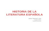 HISTORIA DE LA LITERATURA ESPAÑOLA Javier Sánchez León Colegio El Redín Pamplona (Navarra)