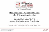 Mecanismos Alternativos de Financiamiento Capital Privado (“C.P.”) Motor de Crecimiento Económico Joaquín Ávila – The Carlyle Group – 27 de mayo 2009.