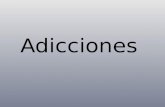 Adicciones. Drogadicción Las drogas que son una adicción son : Mariguana, Cocaína, Sementó, Tachas, Piedra.etc.