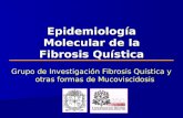 Epidemiología Molecular de la Fibrosis Quística Grupo de Investigación Fibrosis Quística y otras formas de Mucoviscidosis.