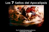 7 Los 7 Sellos del Apocalipsis Por: Pr. Daniel Recuenco La Barrera Licenciado en Teología.