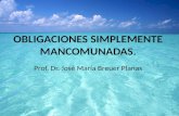 OBLIGACIONES SIMPLEMENTE MANCOMUNADAS. Prof. Dr. José María Breuer Planas.